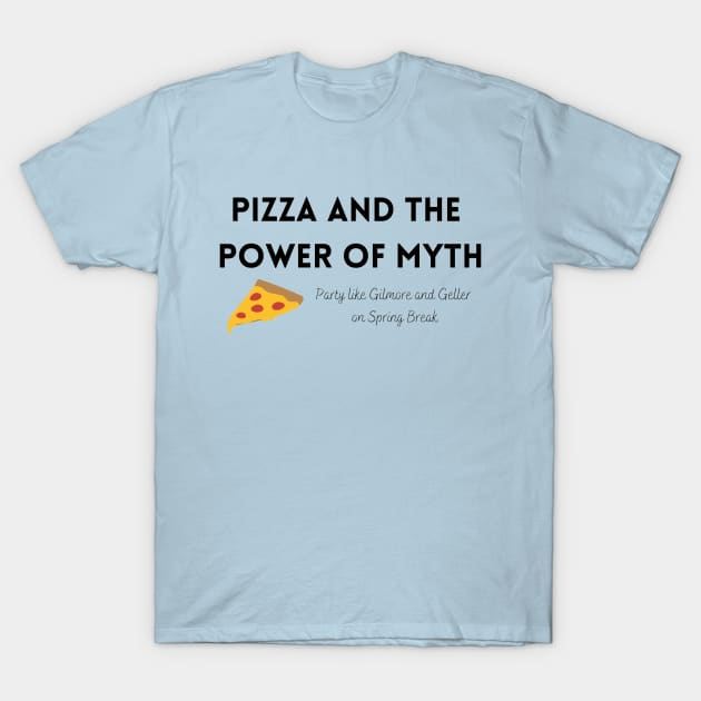 Pizza and the Power of Myth T-Shirt by Gilmore Book Club